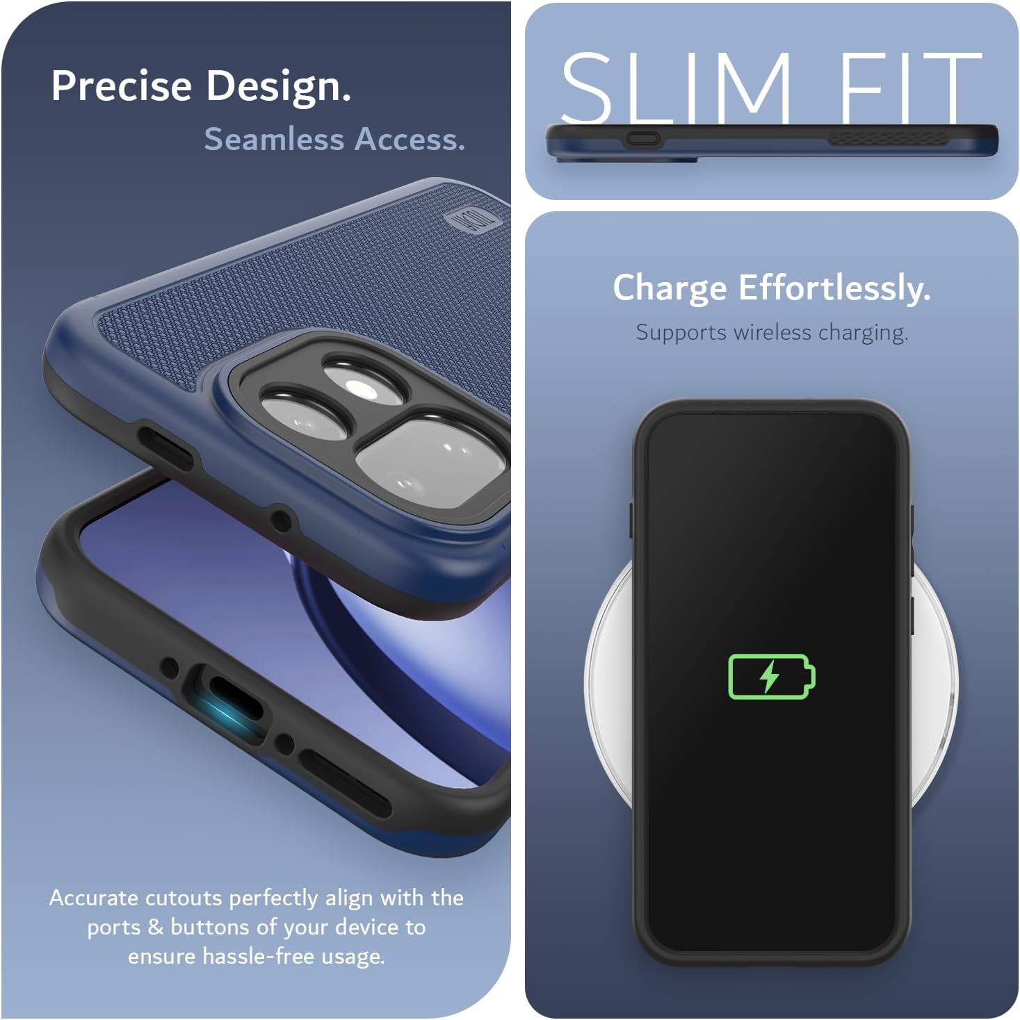 Accurate cutouts perfectly align with the ports & buttons of your device to ensure hassle free usage